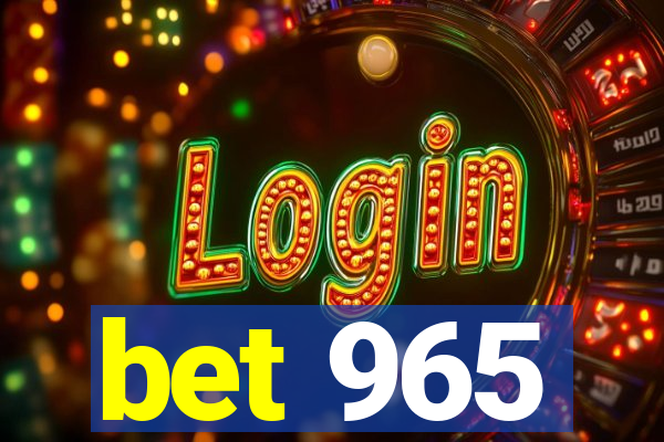 bet 965